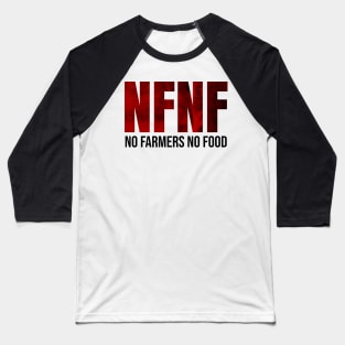 No Farmers No Food Design Baseball T-Shirt